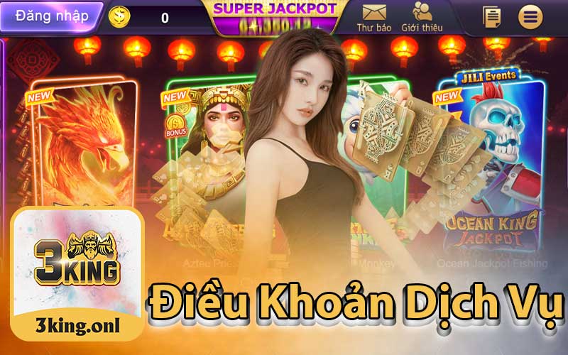 Điều Khoản Dịch Vụ Tại Nhà Cái 3King