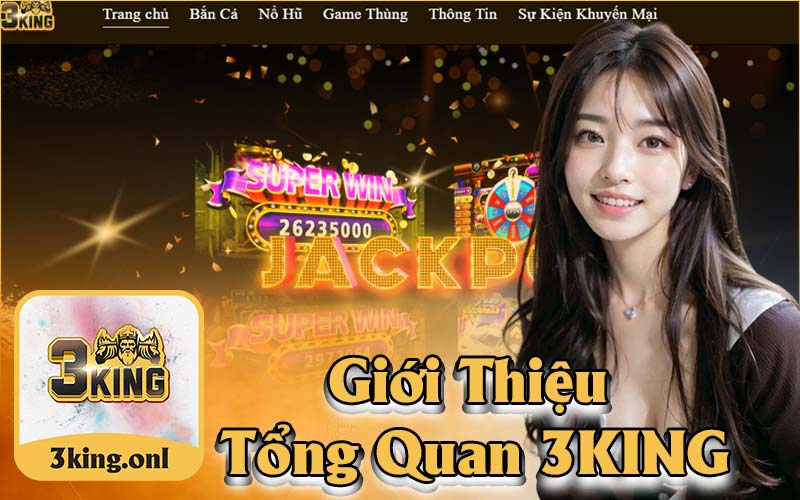 Giới Thiệu 3King: Tổng Quan Về Hê Thống Cá Cược Đẳng Cấp