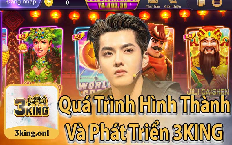 Quá Trình Hình Thành
Và Phát Triển 3KING